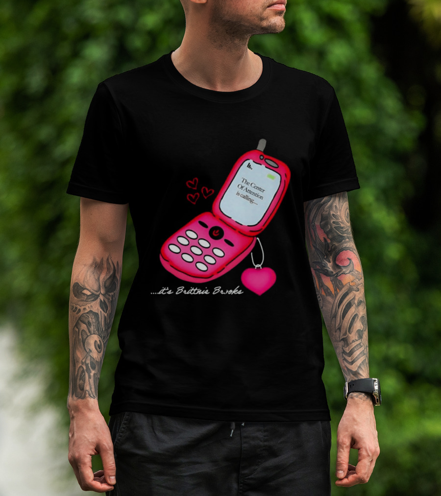 Brittnie Brooks Flip Phone Heart Call Center Of Attention T-Shirt