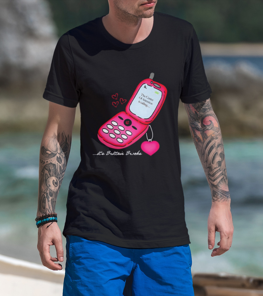 Brittnie Brooks Flip Phone Heart Call Center Of Attention T-Shirt