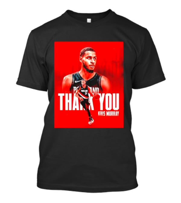 Kris Murray Portland Trail Blazers Thank You T-Shirt