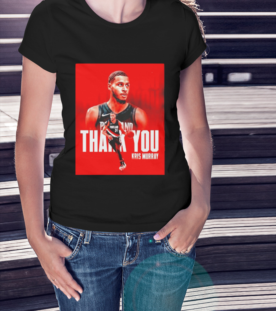 Kris Murray Portland Trail Blazers Thank You T-Shirt