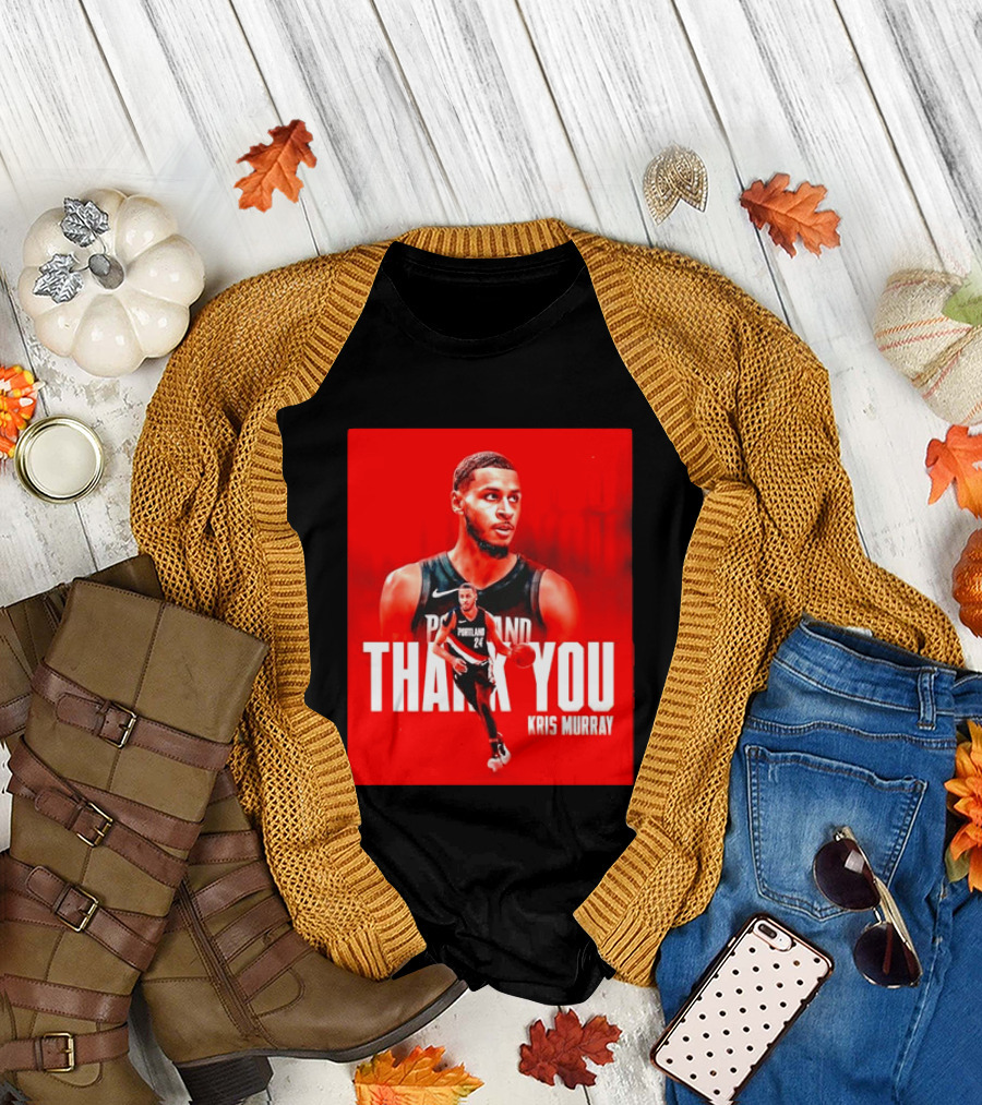 Kris Murray Portland Trail Blazers Thank You T-Shirt