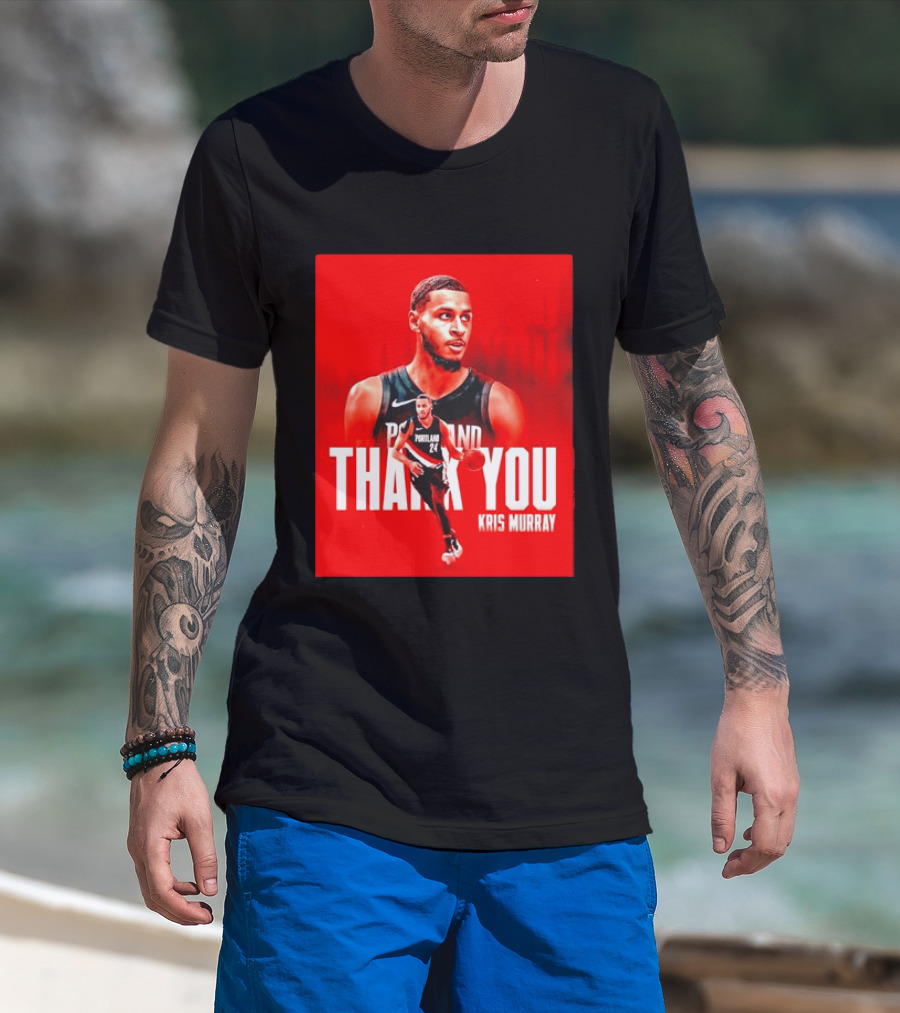 Kris Murray Portland Trail Blazers Thank You T-Shirt