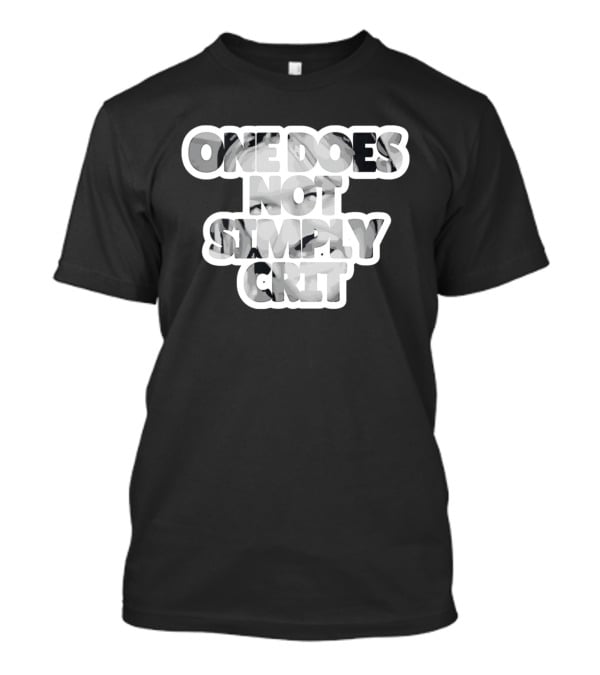 Lord Of The Rings Geek Gaming Meme One Does Not Simply Crit T-Shirt
