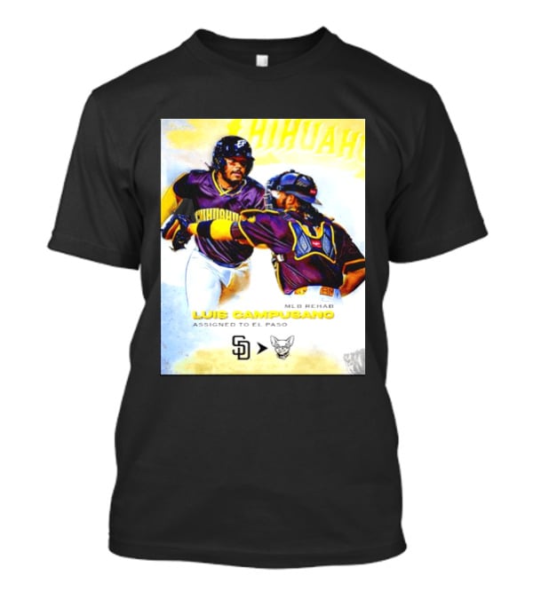 Luis Campusano MLB Rehab Assignment El Paso Chihuahuas Return San Diego Padres Baseball T-Shirt