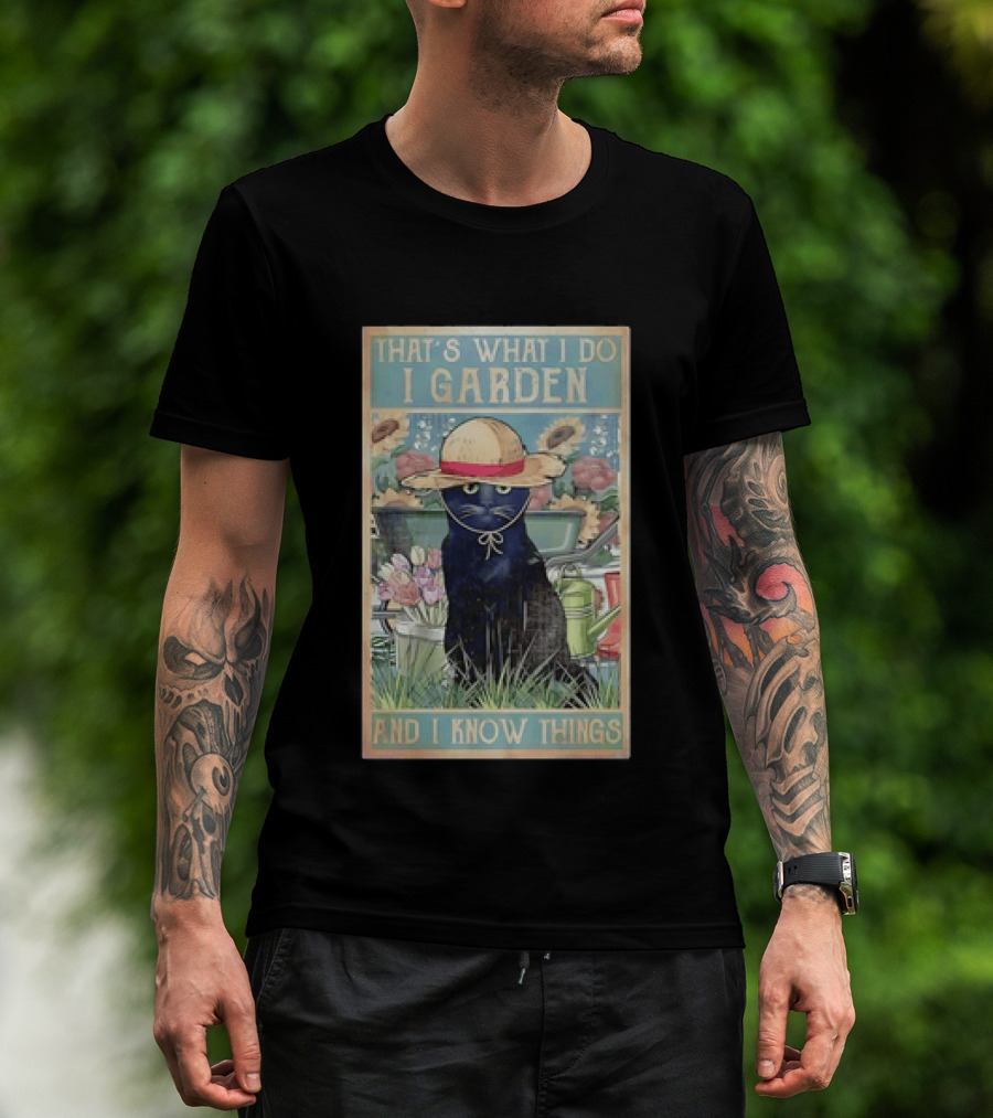 That's What I Do I Garden Cat With Straw Hat And I Know Things T-Shirt