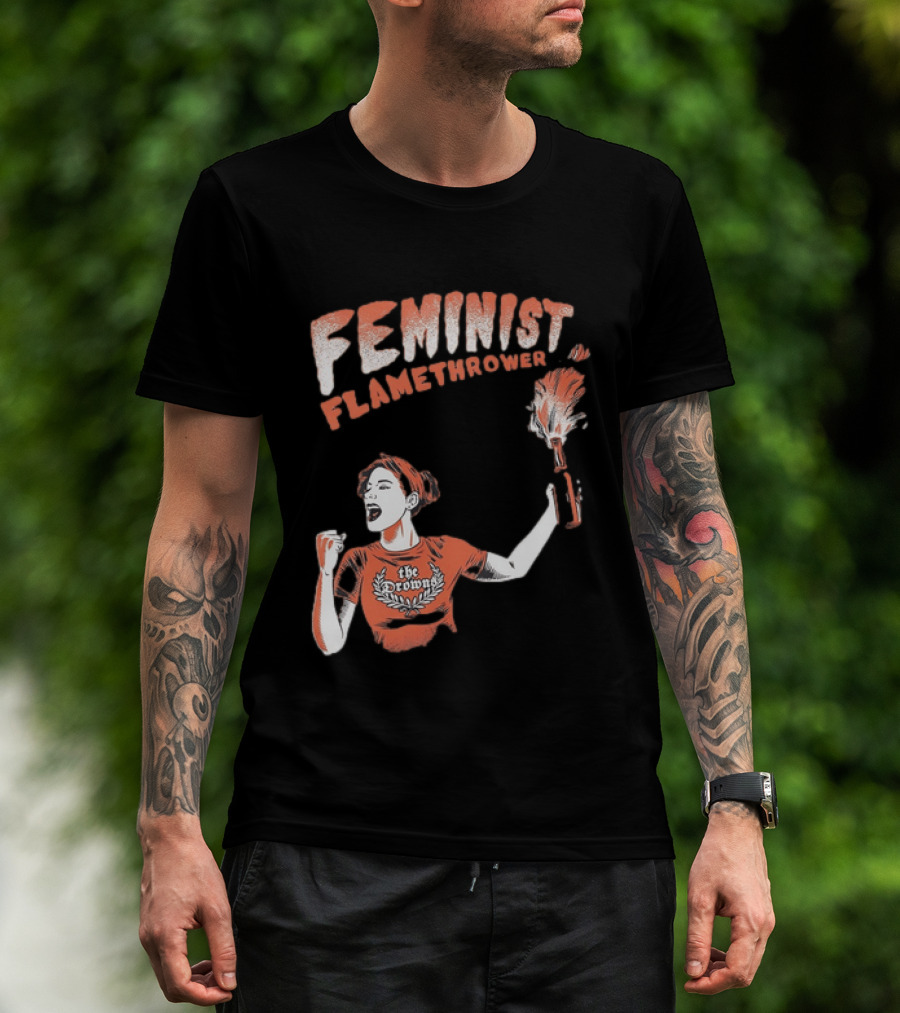 The Drowns Feminist Flamethrower Punk Rock Bold Empowerment T-Shirt