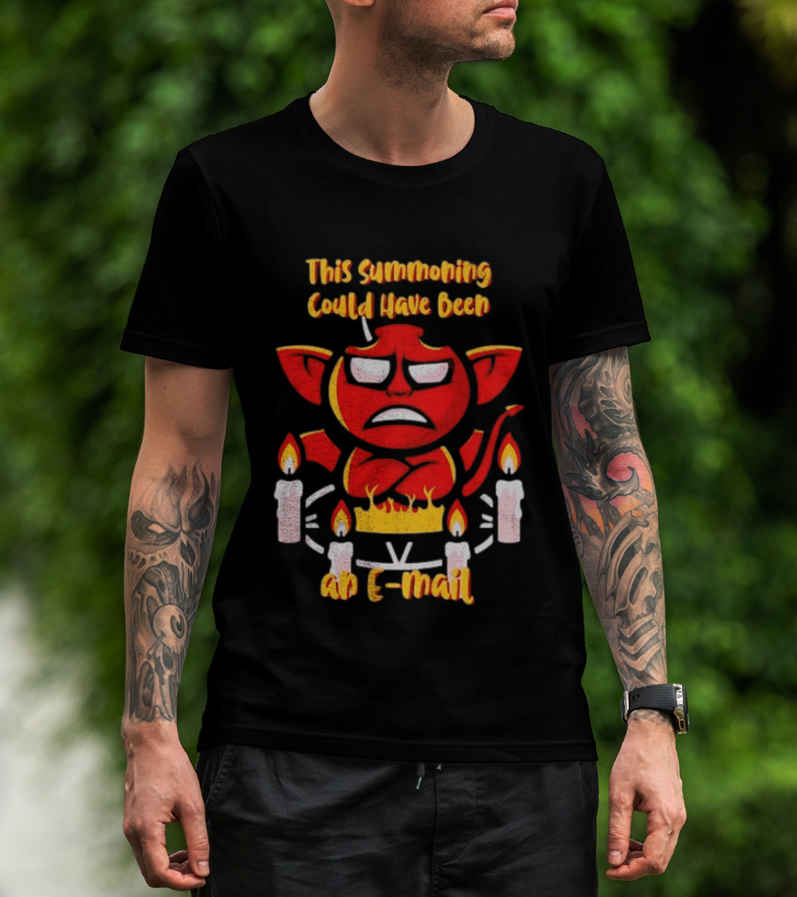 This Summoning Could Have Been An E Mail Funny Red Demon Surrounded By Candles T-Shirt