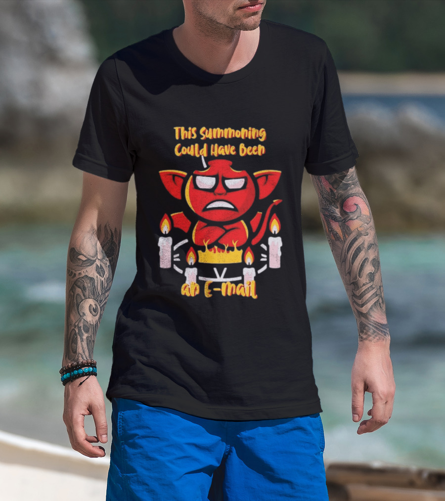 This Summoning Could Have Been An E Mail Funny Red Demon Surrounded By Candles T-Shirt