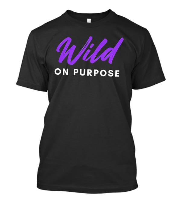 Wild On Purpose Vibrant Purple T-Shirt