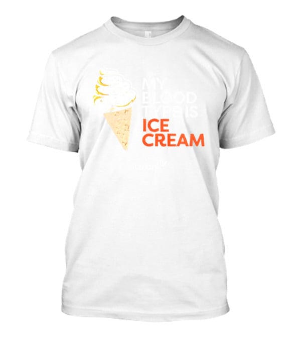 My Blood Type Is Ice Cream Vitalant Fun Cone T-Shirt