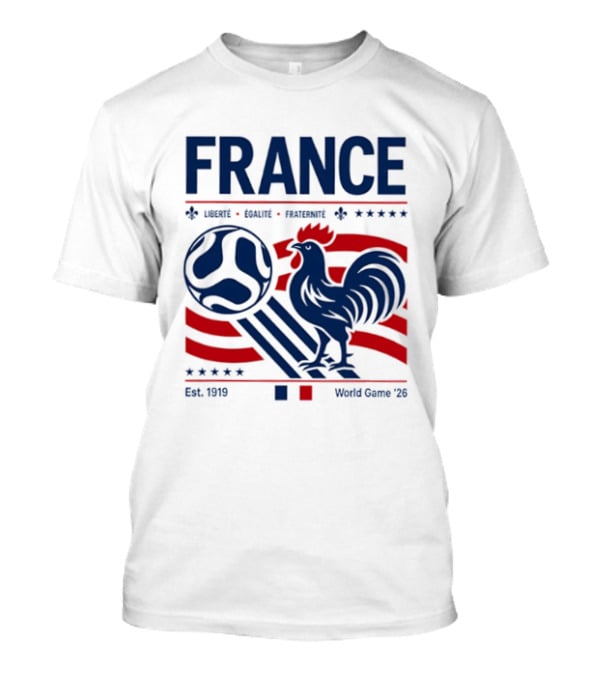 France Liberté Égalité Fraternité Est 1919 Rooster World Game '23 T-Shirt