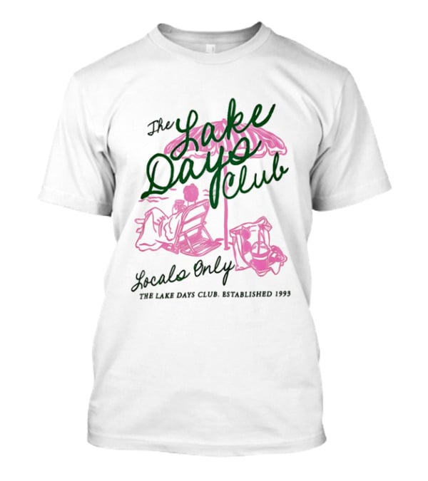 The Lake Days Club Locals Only Established 1999 Umbrella Chair Beach Pink T-Shirt