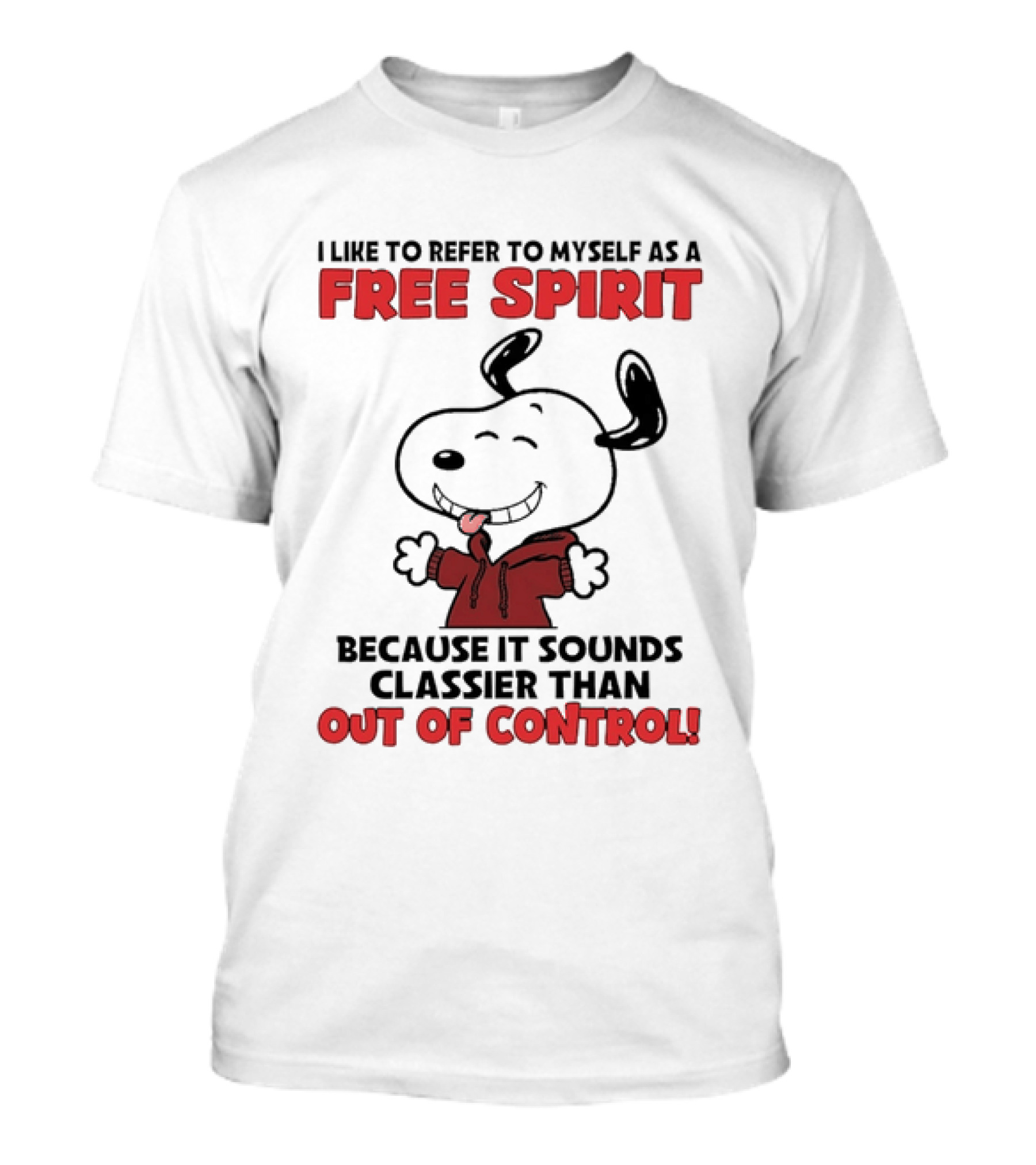 Snoopy Free Spirit Classier Than Out Of Control Peanuts T-Shirt