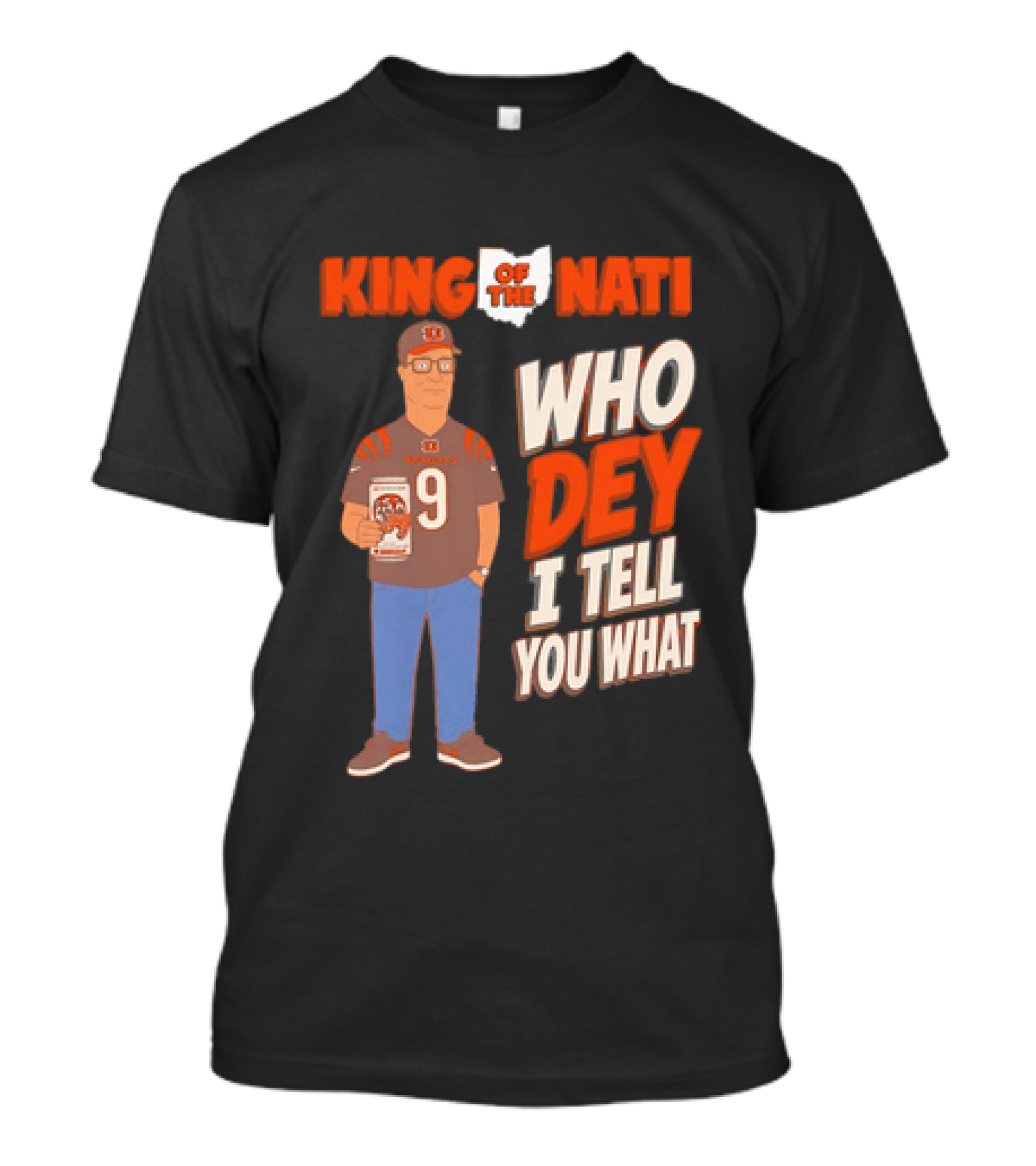 King Of The Nati Hank Hill Cincinnati Bengals Who Dey I Tell You What T-Shirt