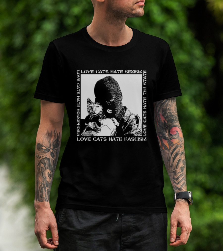 Love Cats Hate Fascism Sexism And Homophobia T-Shirt