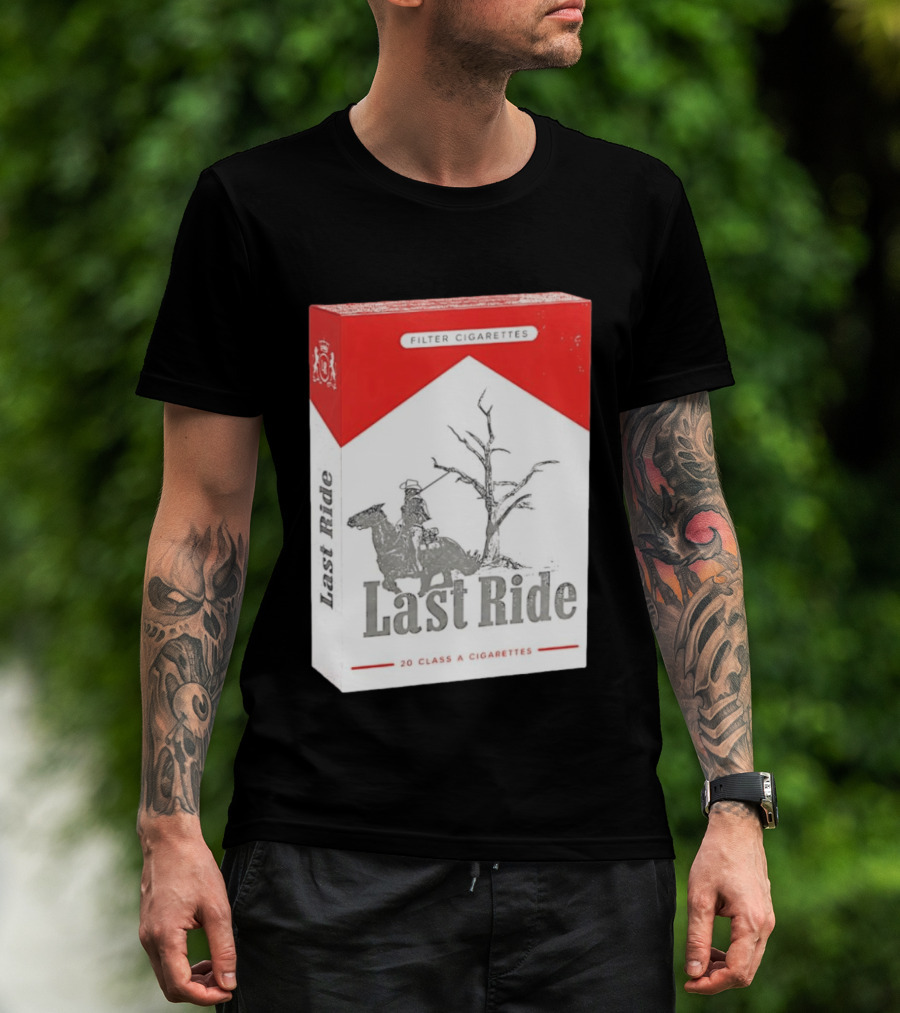 Last Ride Cowboy Dead Tree Filter Cigarettes 20 Class A T-Shirt