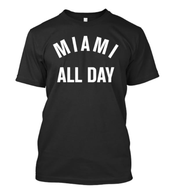 Miami All Day T-Shirt