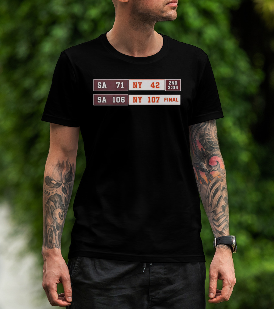 SA 71 To 42 NY Basketball Comeback 107 To 106 Final Scoreboard T-Shirt