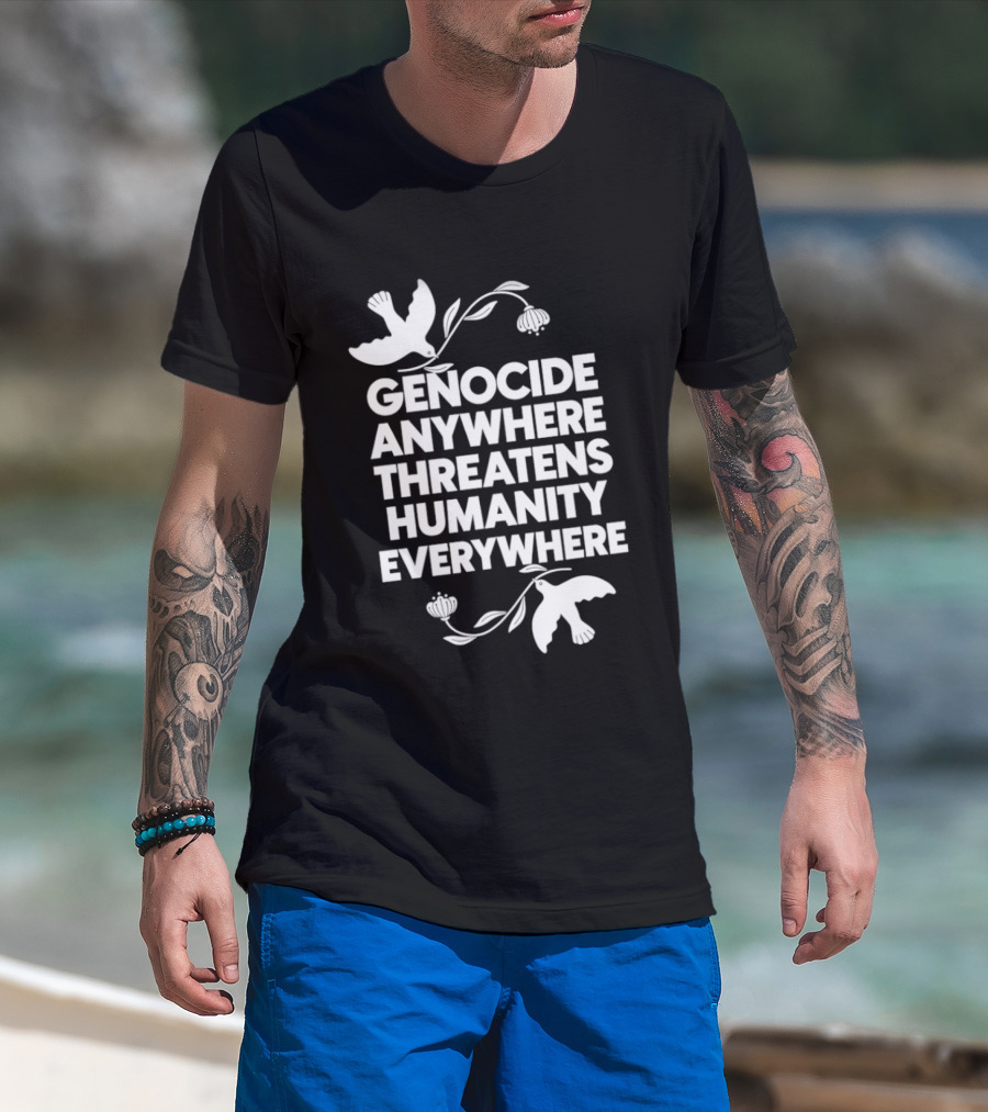 Genocide Anywhere Threatens Humanity Everywhere Floral Dove T-Shirt