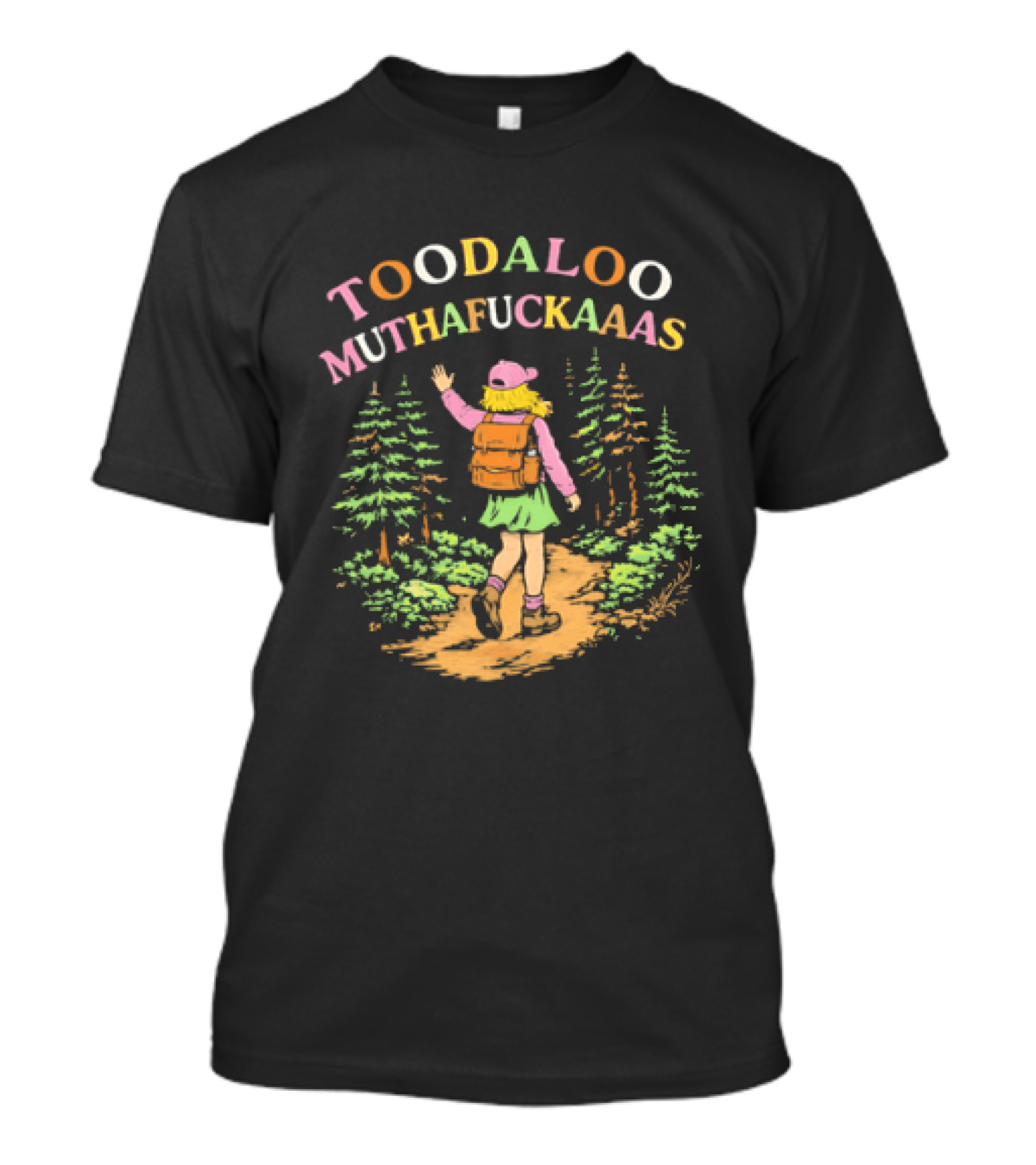Toodaloo Muthafuckaaas Hiker Girl Forest Adventure T-Shirt