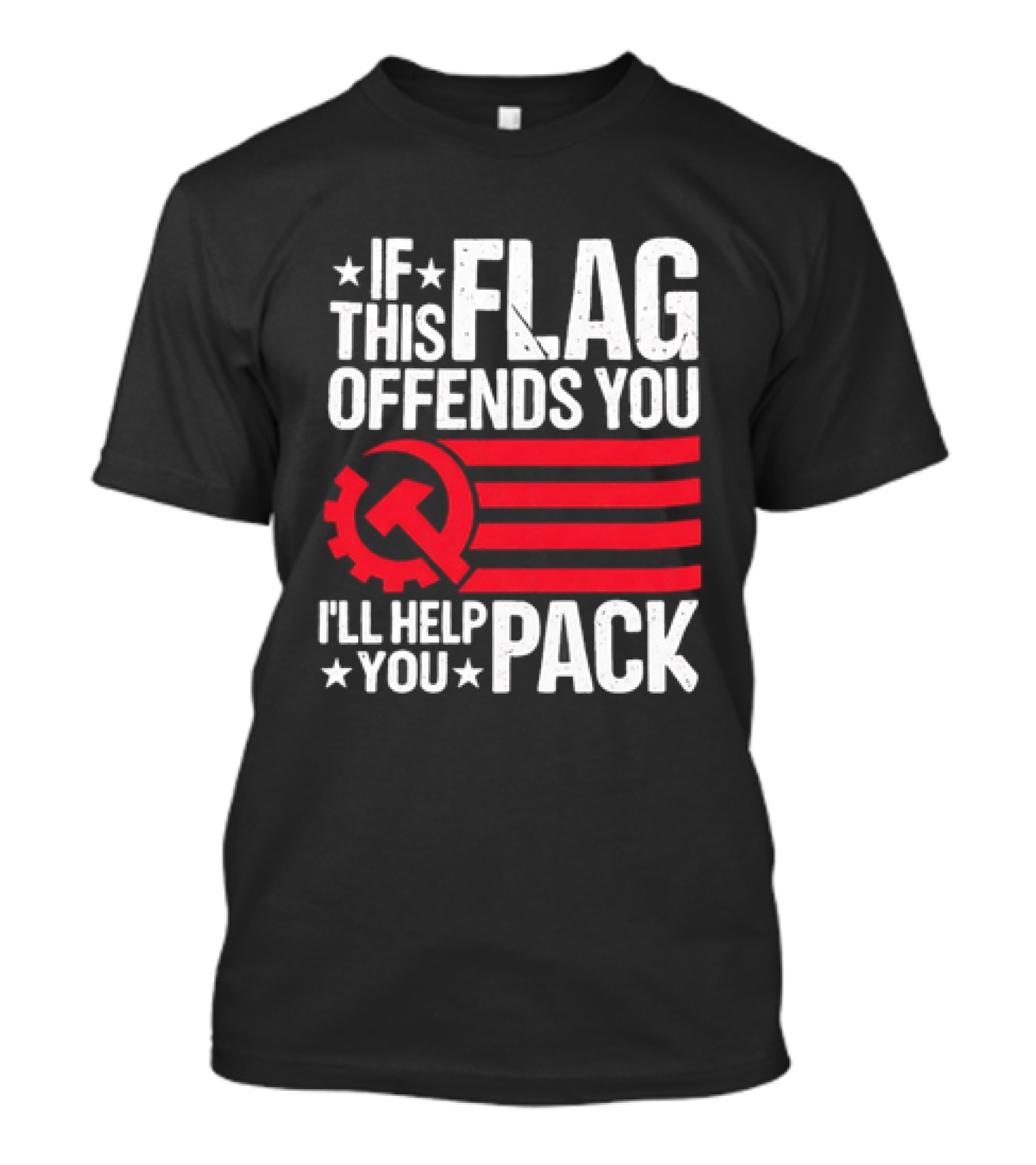 If This Flag Offends You I'll Help You Pack Soviet Hammer And Sickle T-Shirt