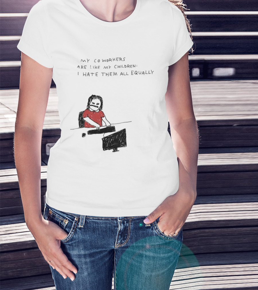 My Coworkers Are Like My Children I Hate Them All Equally Office Humor Red T-Shirt
