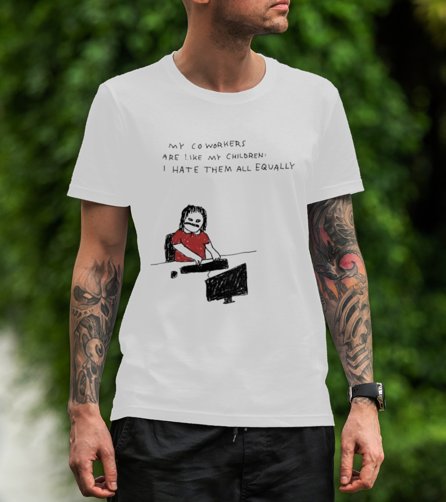 My Coworkers Are Like My Children I Hate Them All Equally Office Humor Red T-Shirt