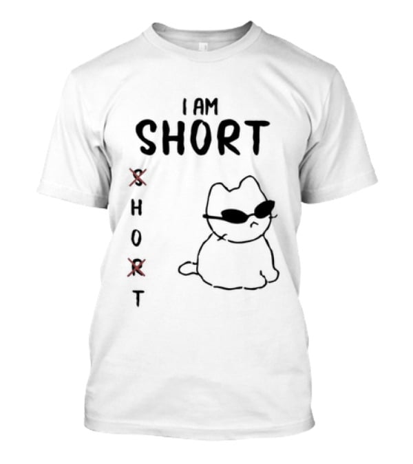 I Am Short Cat Meme X Hot Sunglasses T-Shirt