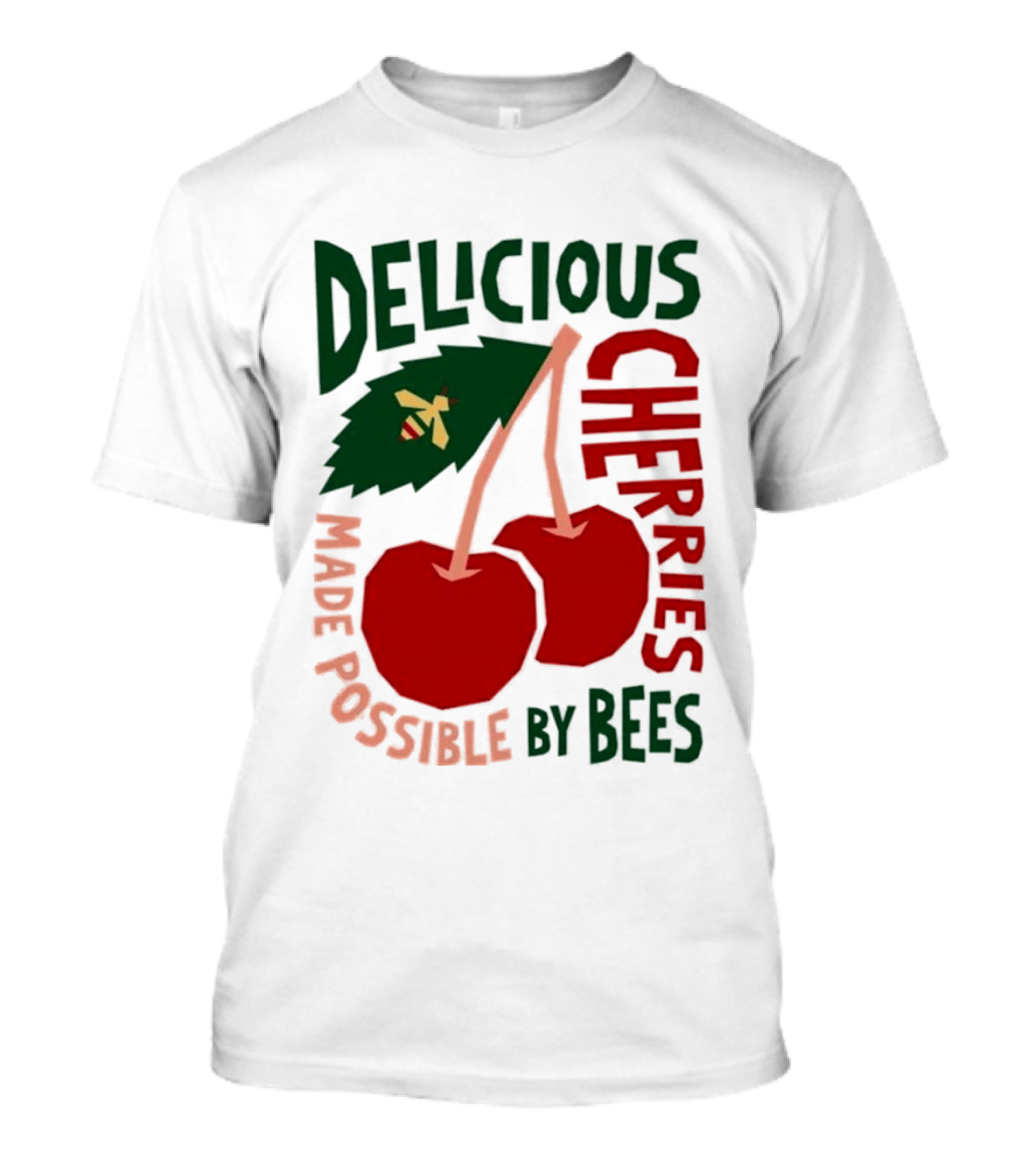 Delicious Cherries Made Possible By Bees T-Shirt