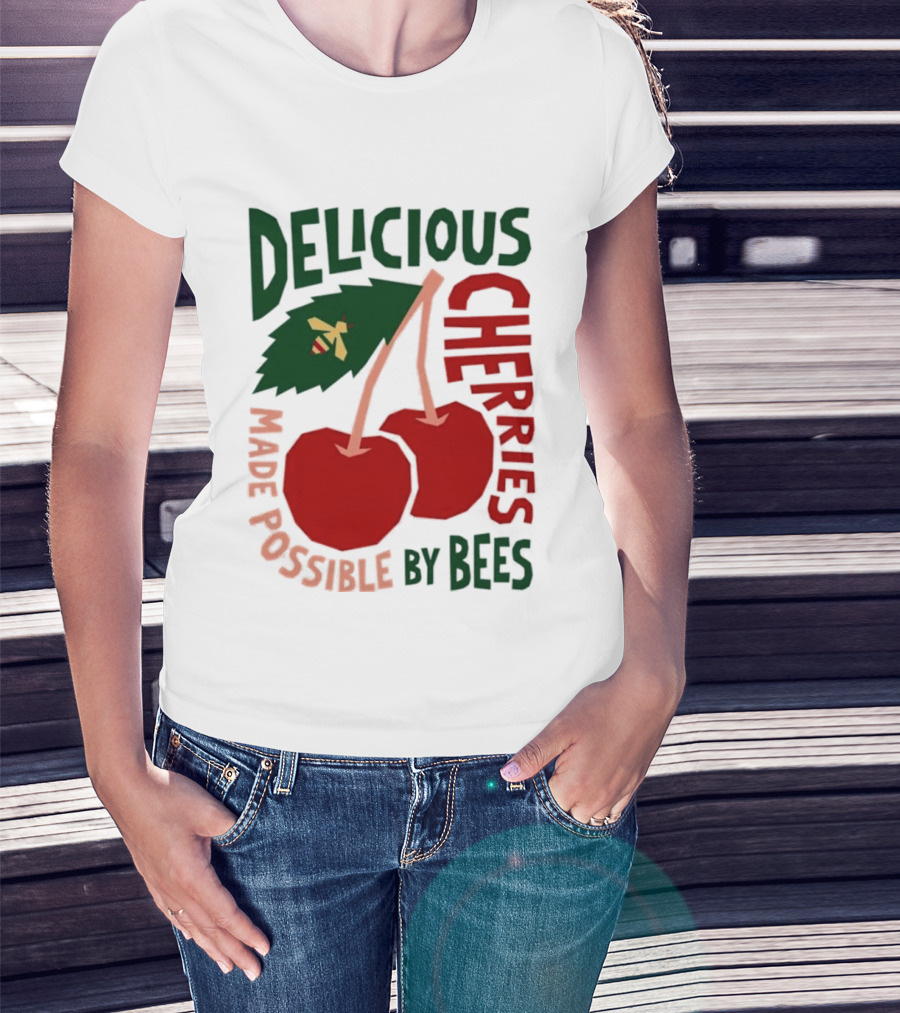 Delicious Cherries Made Possible By Bees T-Shirt