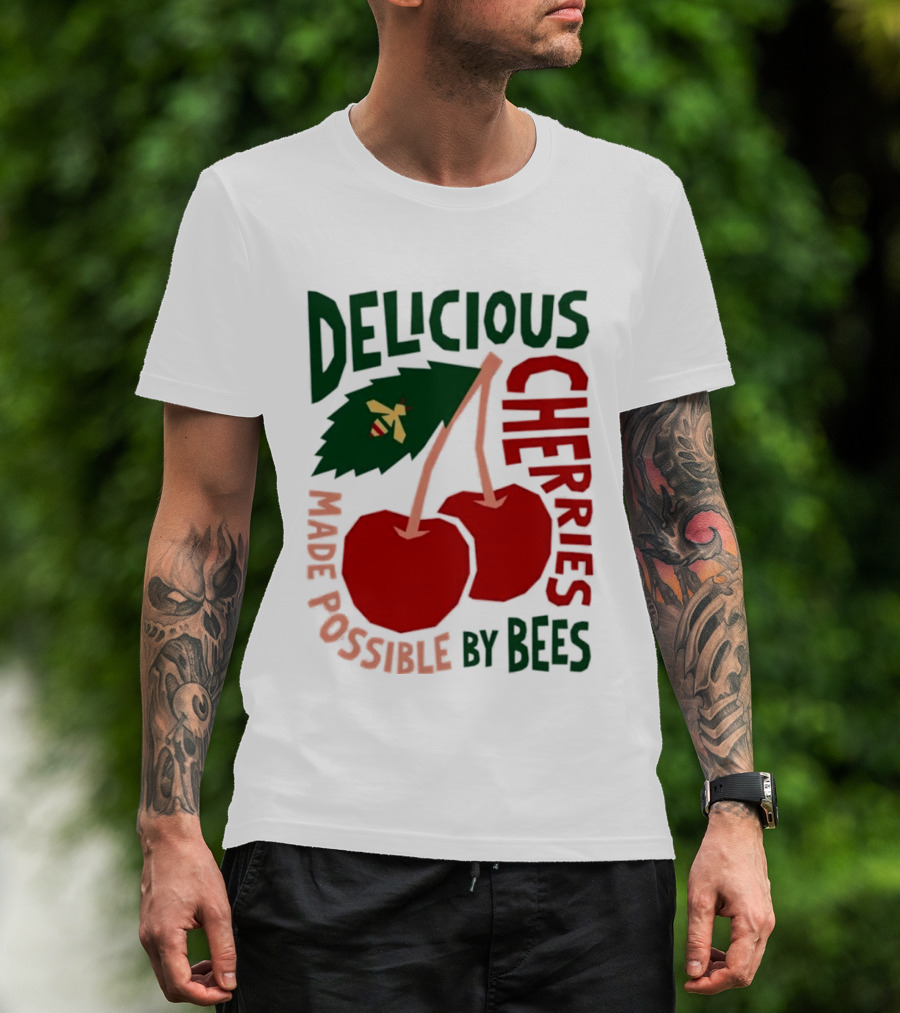 Delicious Cherries Made Possible By Bees T-Shirt