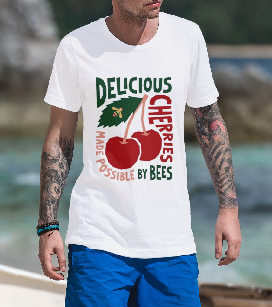 Delicious Cherries Made Possible By Bees T-Shirt