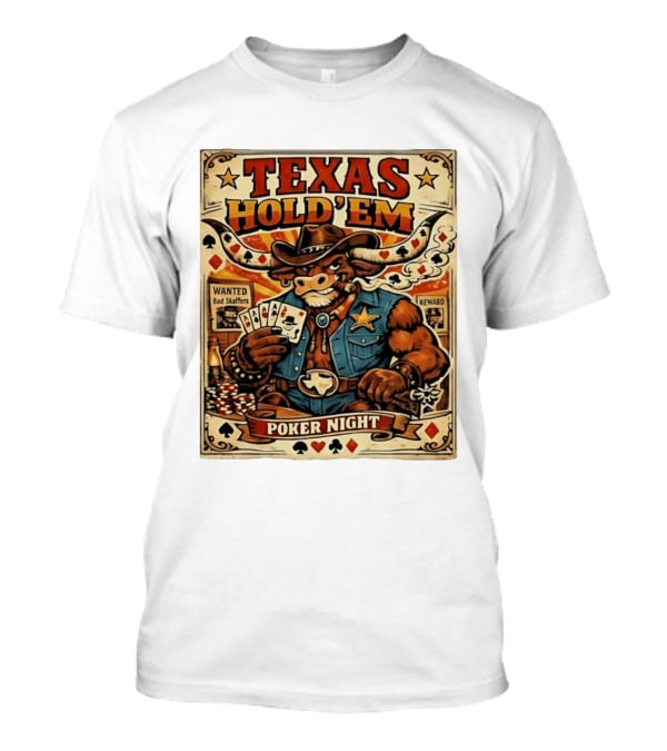 Texas Hold'em Poker Night Cowboy Bull Playing Cards Wanted Bad Skaffers T-Shirt
