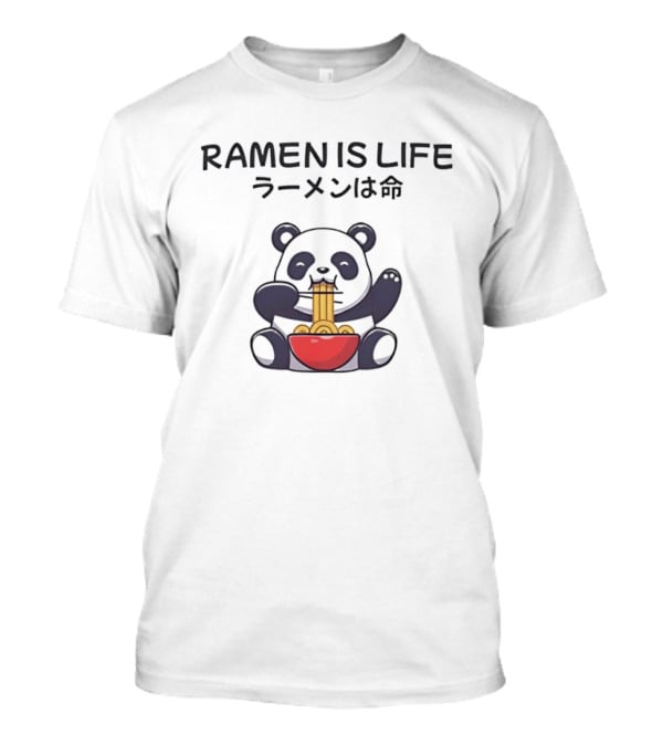 RAMEN IS LIFE Panda Eating Noodles T-Shirt