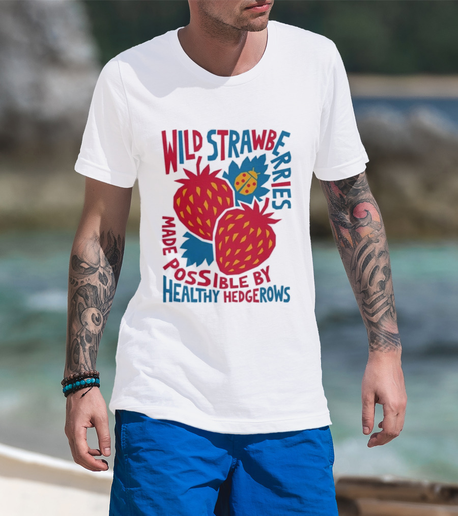 Wild Strawberries Made Possible By Healthy Hedgerows With Ladybug T-Shirt