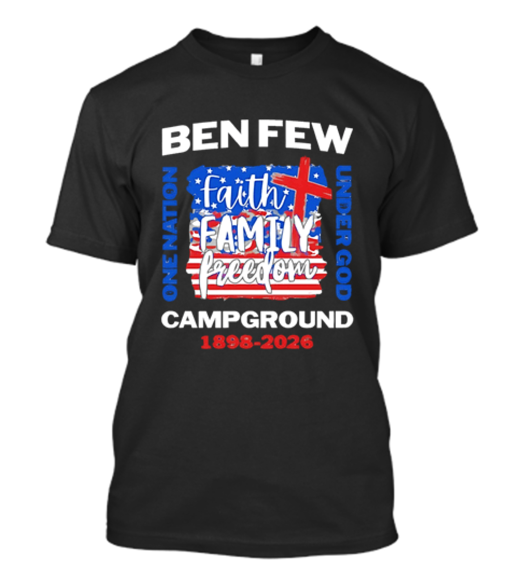 Ben Few Campground 1898 2026 Faith Family Patriotic Theme One Nation Under God T-Shirt