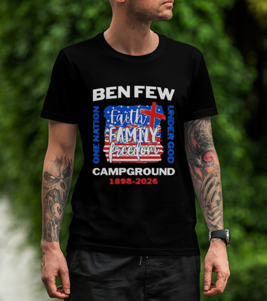 Ben Few Campground 1898 2026 Faith Family Patriotic Theme One Nation Under God T-Shirt