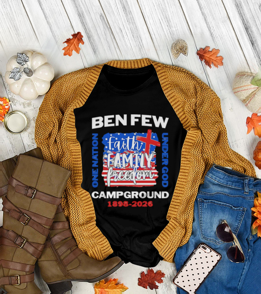 Ben Few Campground 1898 2026 Faith Family Patriotic Theme One Nation Under God T-Shirt