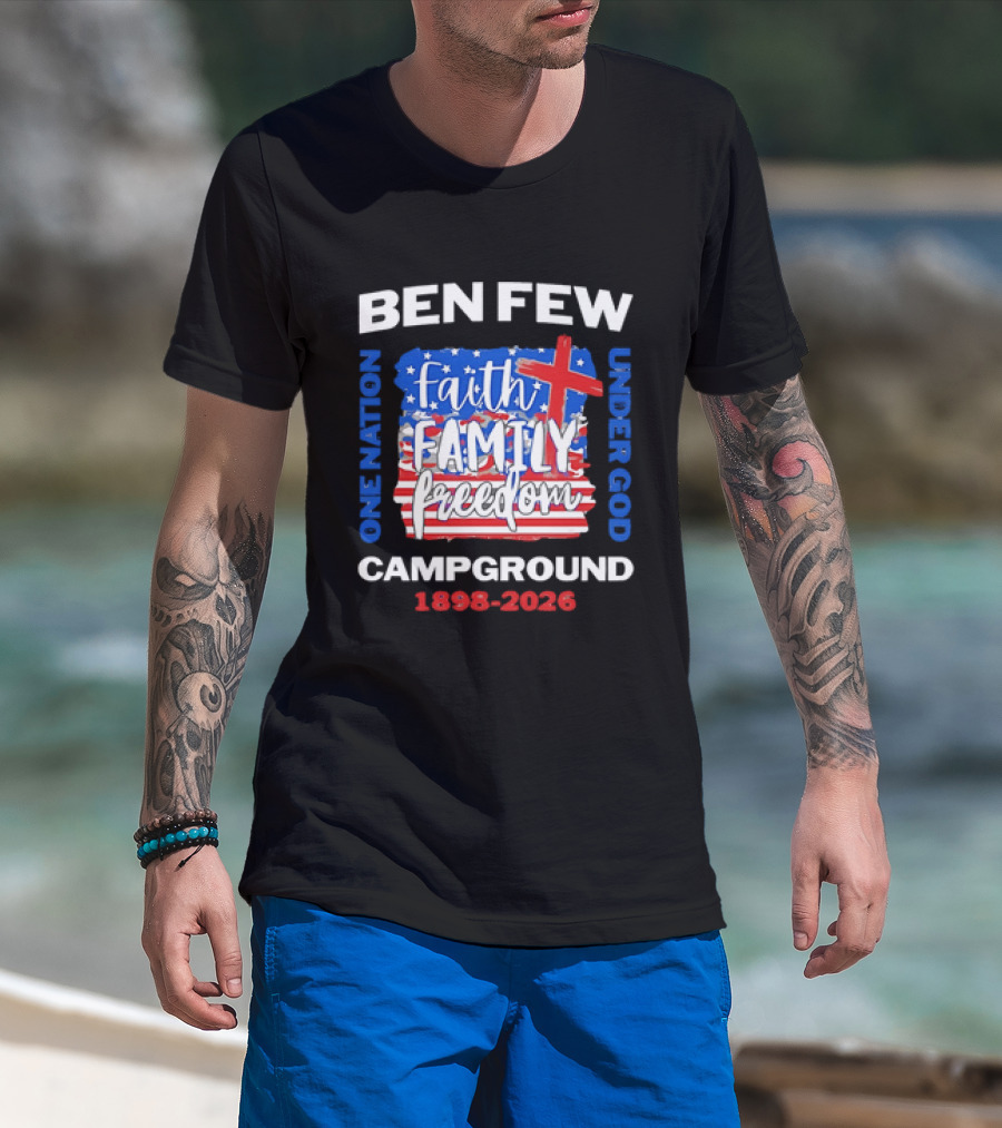 Ben Few Campground 1898 2026 Faith Family Patriotic Theme One Nation Under God T-Shirt