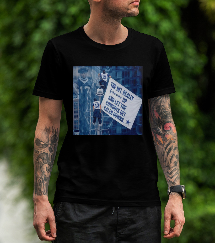 Caleb Downs The NFL Really F Up Let The Cowboys Get Cowboys Empire State Building T-Shirt