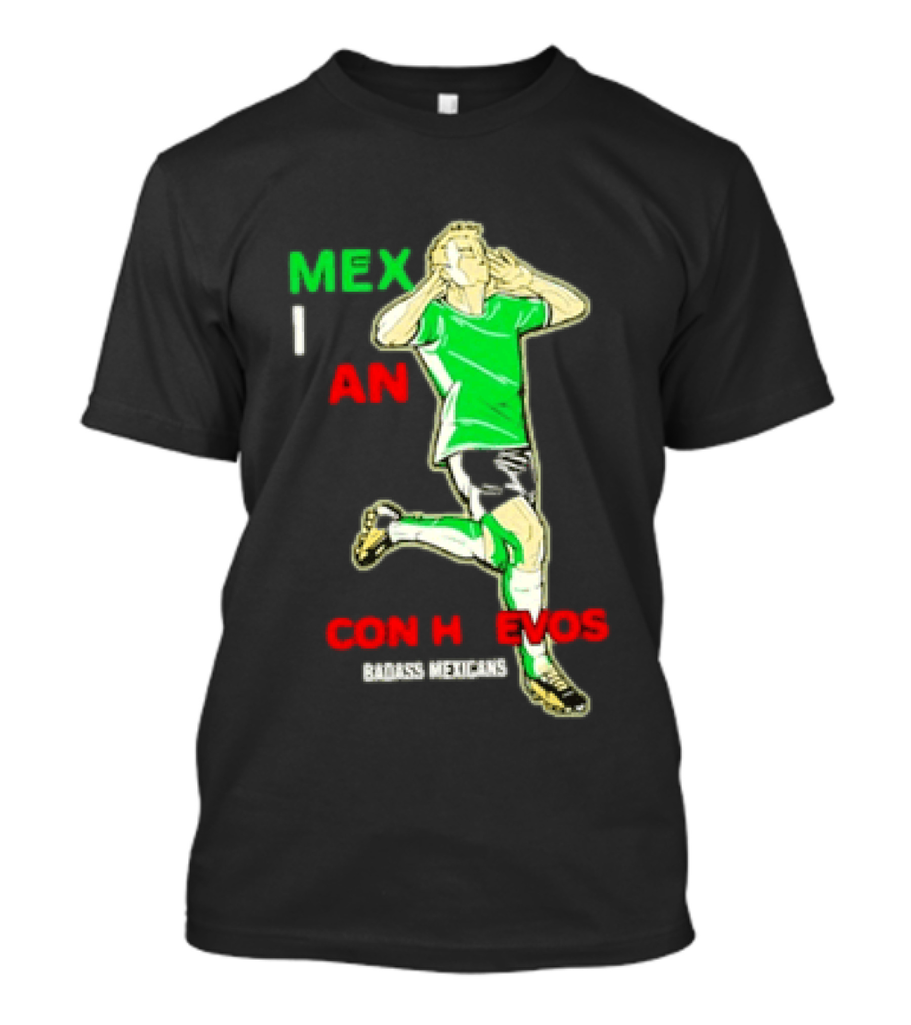 Mexican Con Huevos Badass Mexicans Soccer Celebration T-Shirt