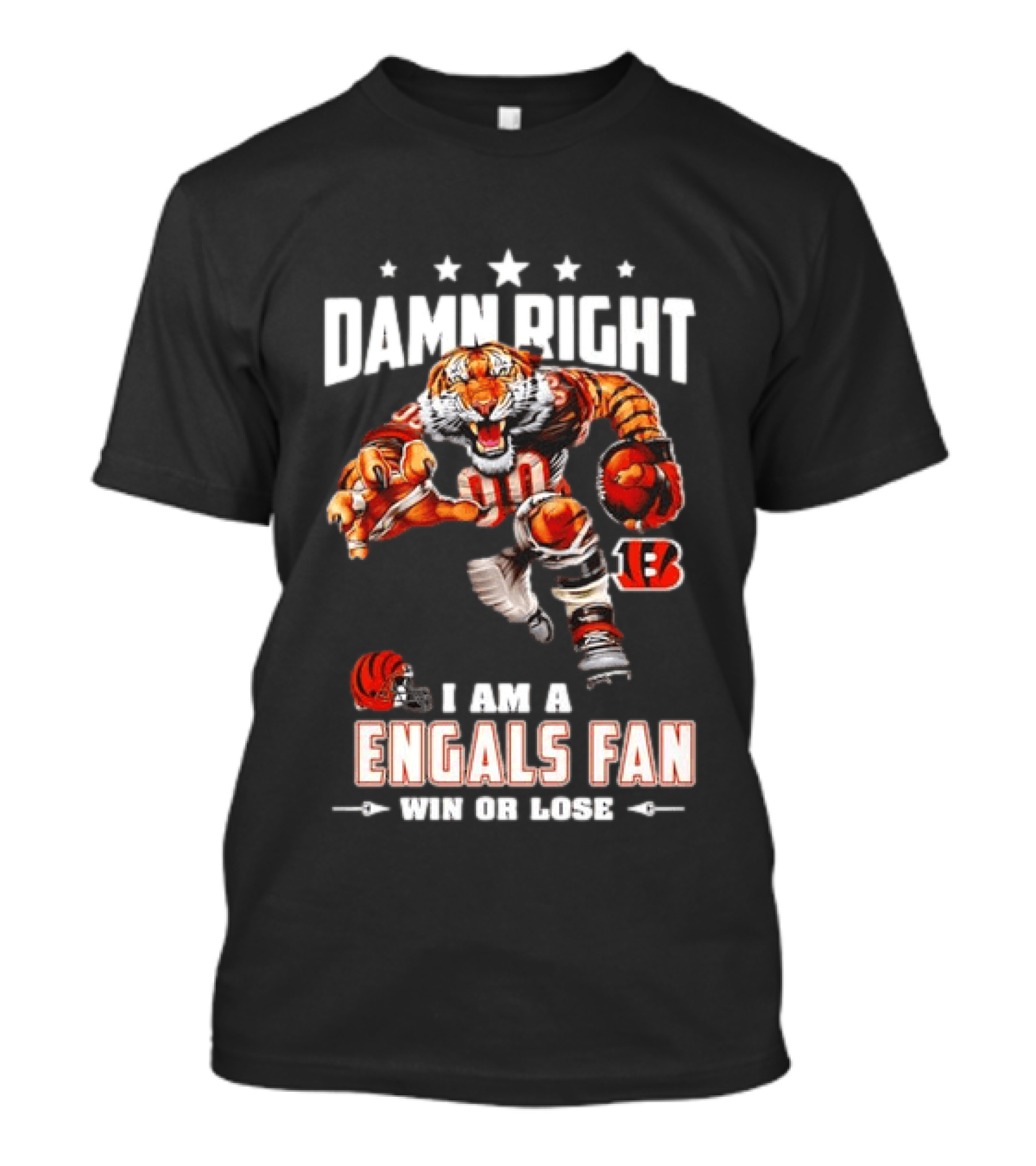 Damn Right I Am A Bengals Fan Win Or Lose Tiger Football T-Shirt