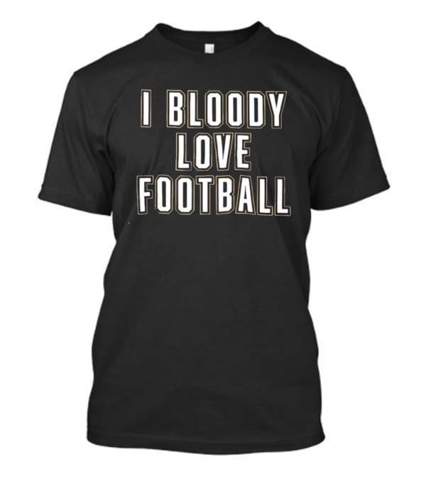 Wernham Hogg I Bloody Love Football Brent T-Shirt