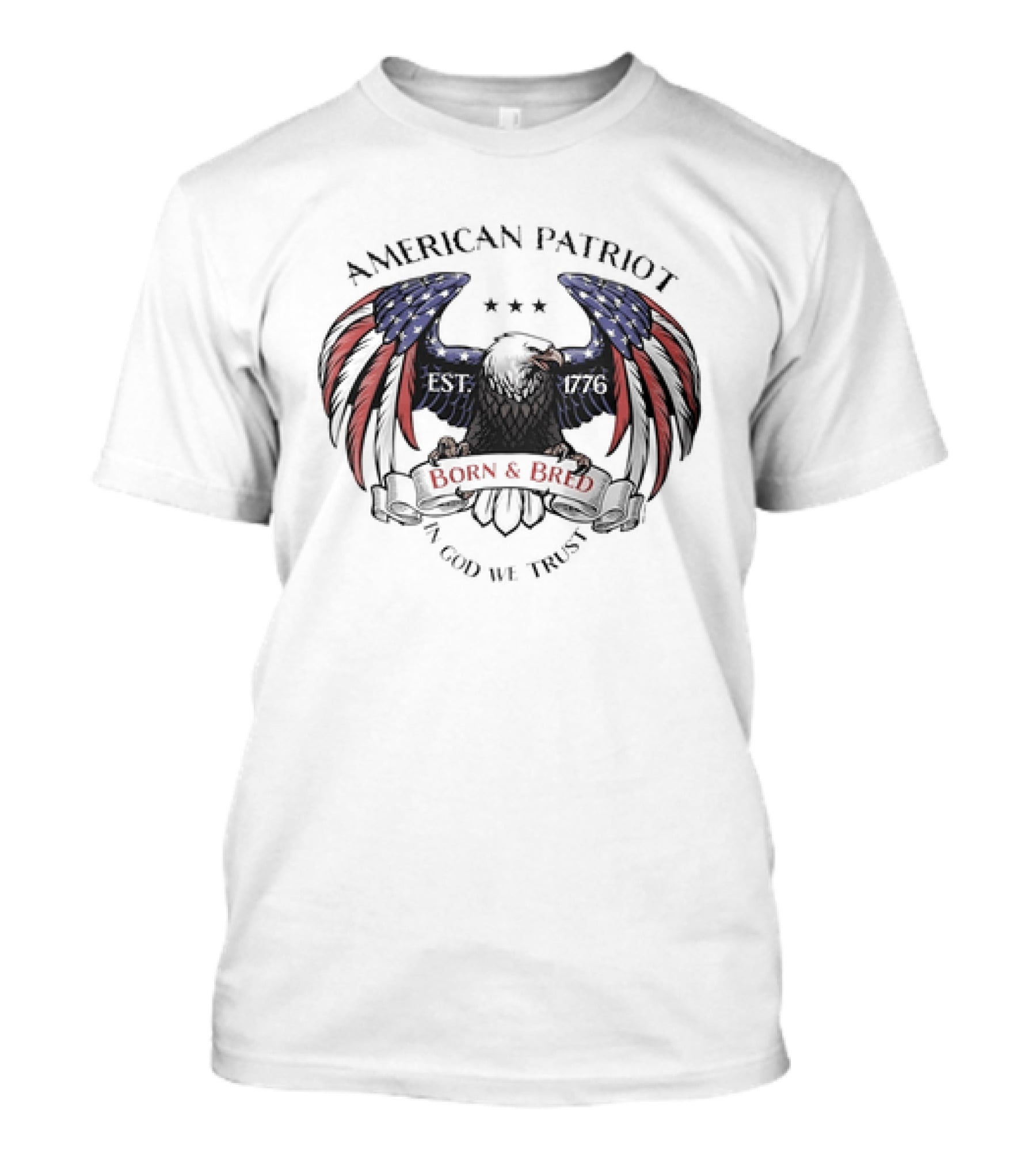 American Patriot Bald Eagle Born And Bred 1776 In God We Trust Stars And Stripes T-Shirt
