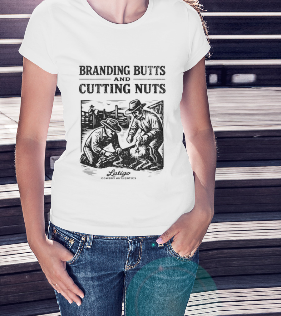 Branding Butts Cutting Nuts Cowboy Authentics Western Humor T-Shirt
