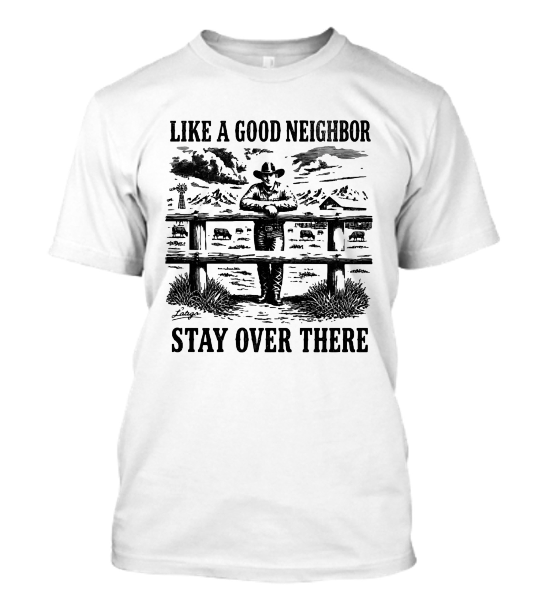 Cowboy Like A Good Neighbor Stay Over There Western T-Shirt
