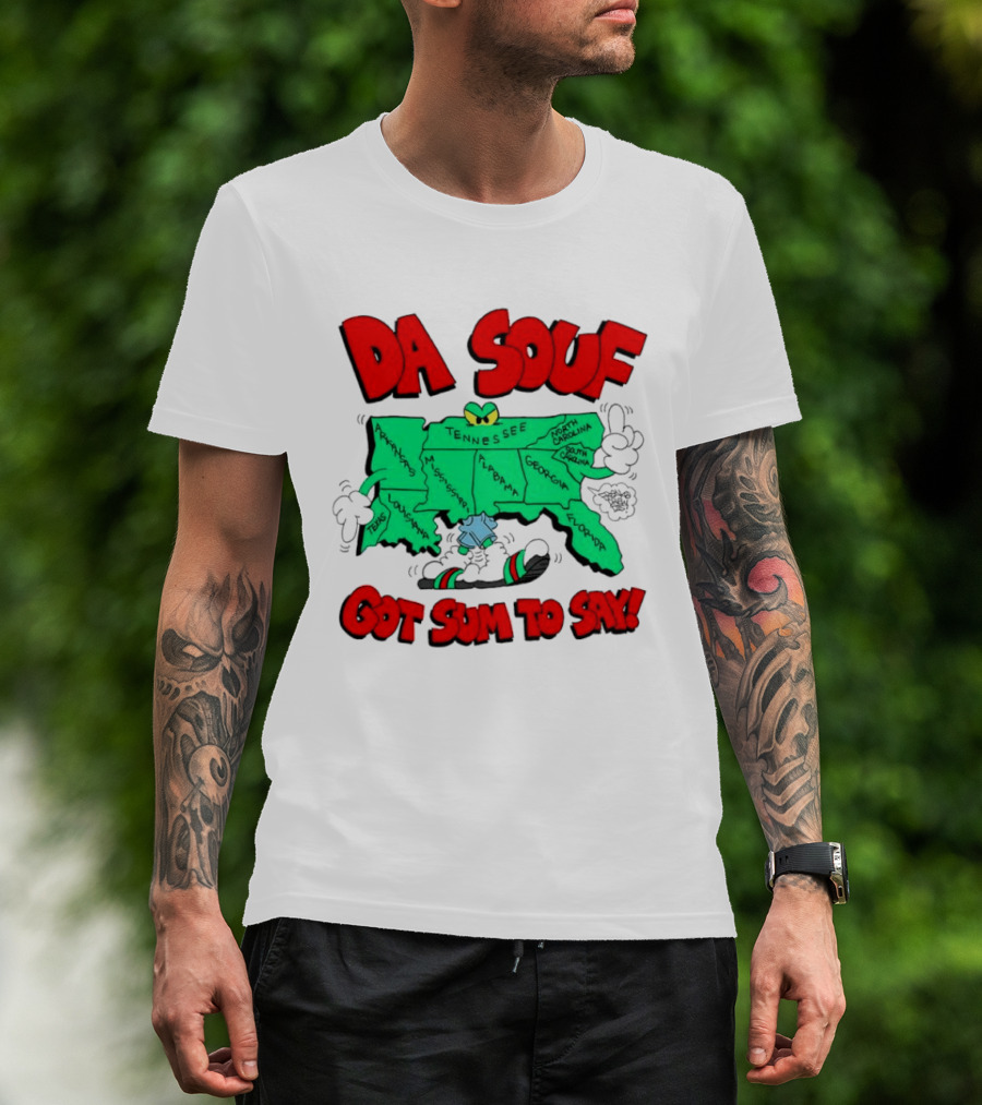 Da Souf Got Sum To Say Map Cartoon Southern States Louisiana Alabama Georgia Florida Texas Mississippi Tennessee North Carolina South Carolina T-Shirt