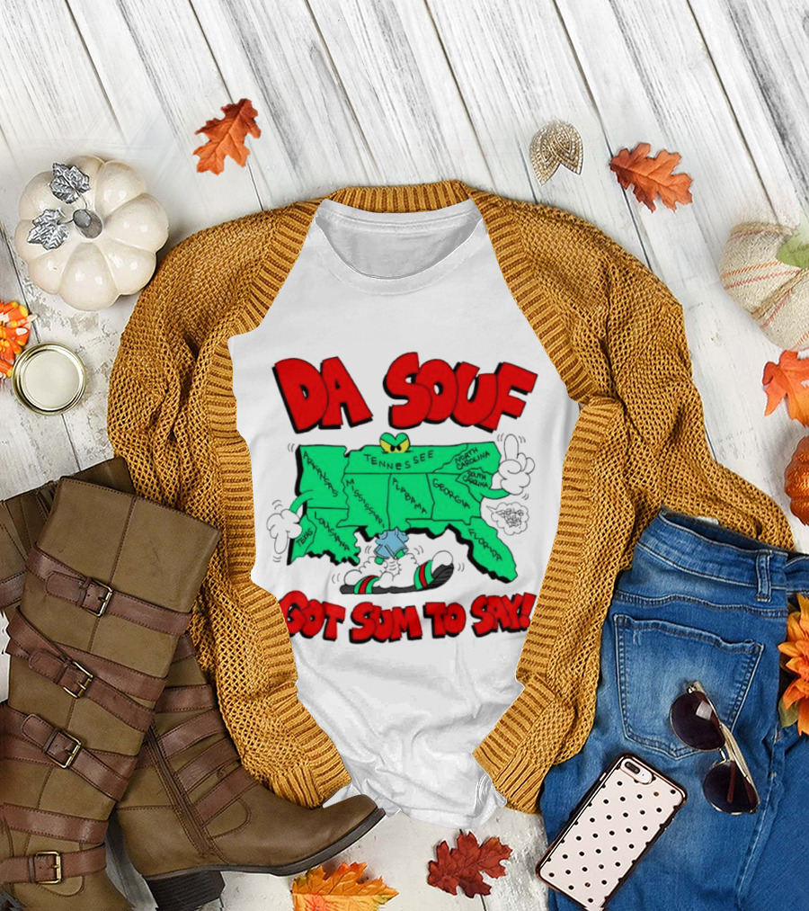 Da Souf Got Sum to Say Map Cartoon Southern States Louisiana Alabama Georgia Florida Texas Mississippi Tennessee North Carolina South Carolina T-Shirt
