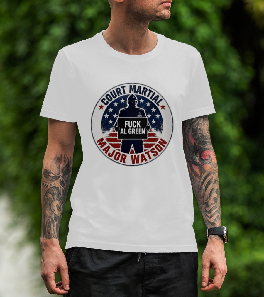 Court Martial Major Watson Distressed Fuck Al Green T-Shirt