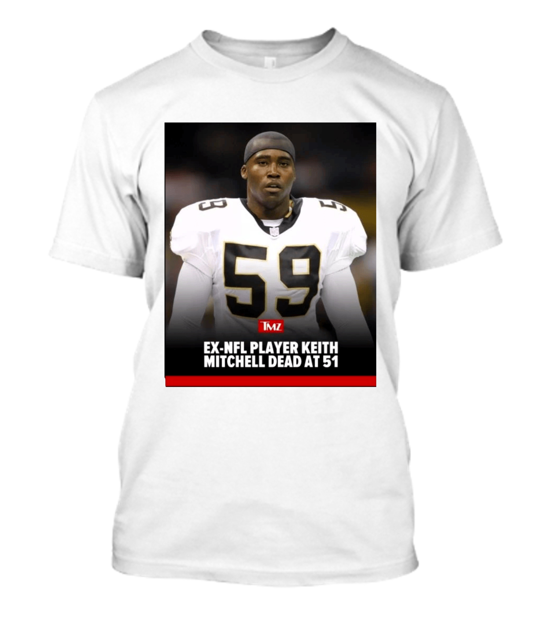 Keith Mitchell Ex NFL Linebacker Dies At 51 TMZ T-Shirt